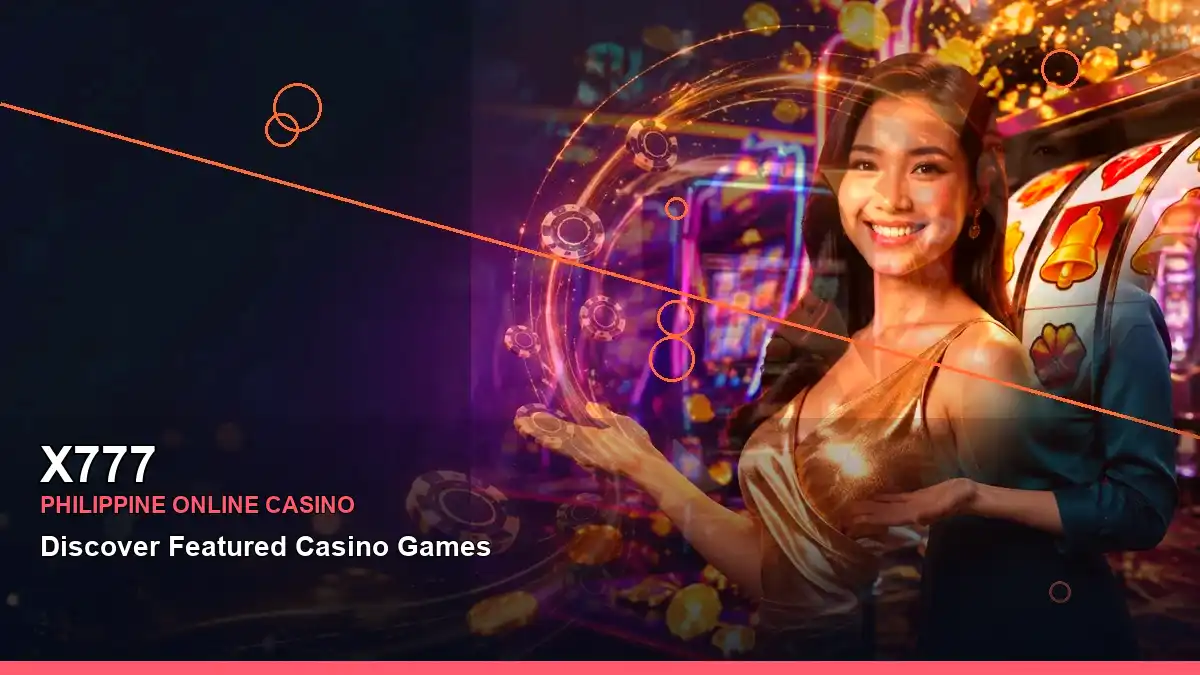 X777 reels casino bonus games featuring an adult Filipina casino host with a right-framed composition
